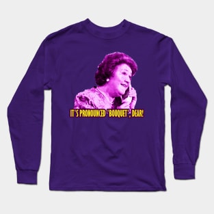 Hyacinth Bucket It's Pronounced Bouquet Keeping Up Long Sleeve T-Shirt